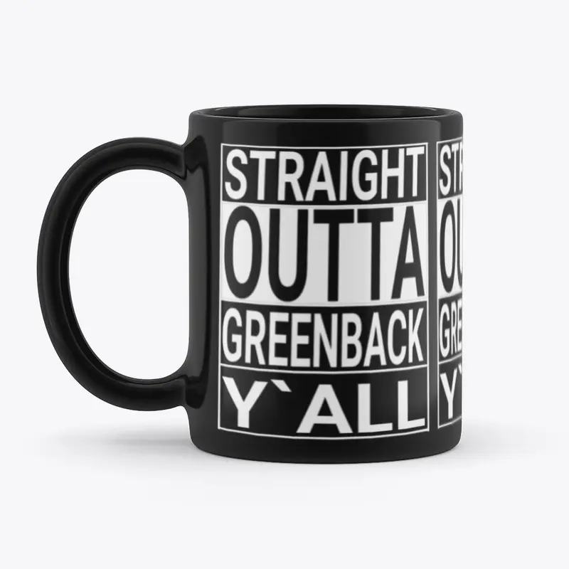 Straight OUTTA Greenback Y'All